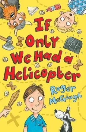 , Michael Broad Roger McGough: If Only We Had a Helicopter [2023] paperback